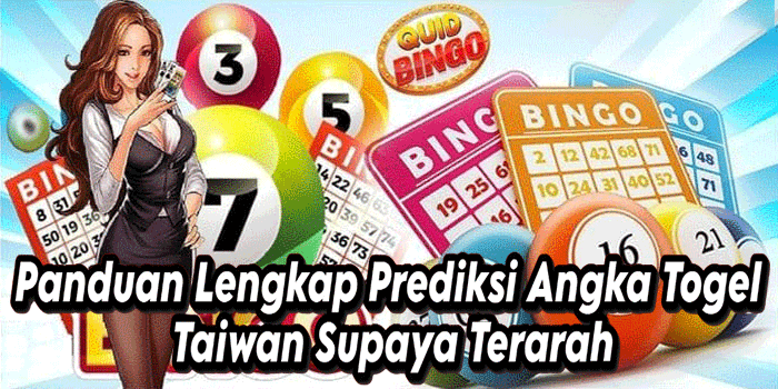 Panduan Lengkap Prediksi Angka Togel Taiwan Supaya Terarah