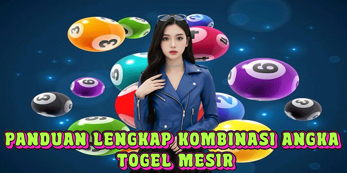 Panduan Lengkap Kombinasi Angka Togel Mesir